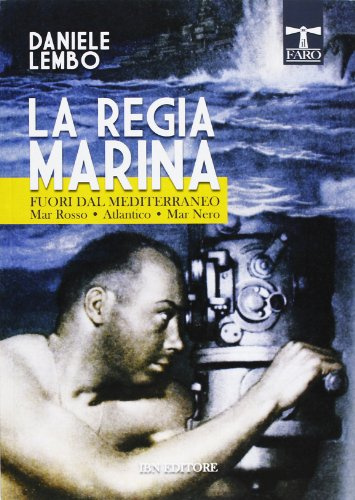 La Regia Marina fuori dal Mediterraneo mar Rosso-Atlantico-mar Nero