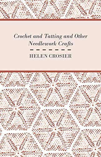 Crochet And Tatting And Other Needlework Crafts