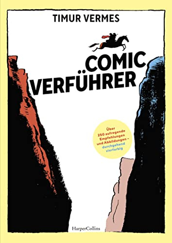Comicverführer – Über 250 aufregende Empfehlungen und Abbildungen – durchgehend vierfarbig: Das perfekte Geschenk für Comicfans | Vom Autor des SPIEGEL-Bestsellers »Er ist wieder da«