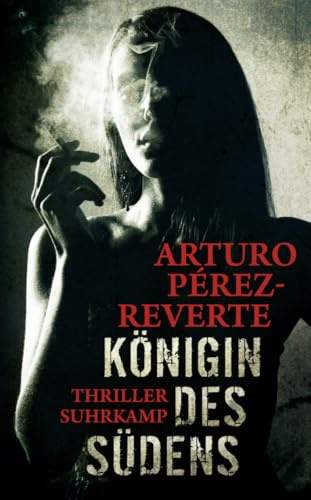 Königin des Südens: Thriller | Diese Frau kennt keine Gnade – ein kompromissloser Aufstieg mitten im blutigsten Krieg Mexikos (suhrkamp taschenbuch)