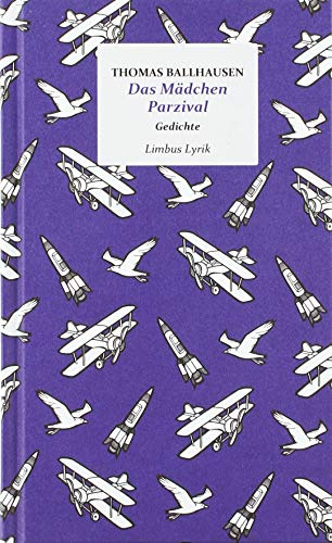 Das Mädchen Parzival: Gedichte