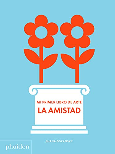 ESP Mi primer libro de arte La Amistad: (Spanish) (CHILDRENS BOOKS)