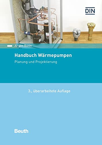 Handbuch Wärmepumpen: Planung und Projektierung (DIN Media Praxis)