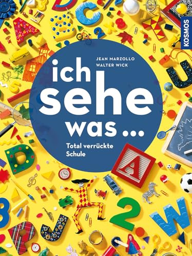 Ich sehe was, Total verrückte Schule: Einzigartiges Foto-Wimmelbuch für alle Schulkinder: Suchbilder fördern Konzentration und Aufmerksamkeit. Für ... (Ich sehe was ... / Ich finde was ...)