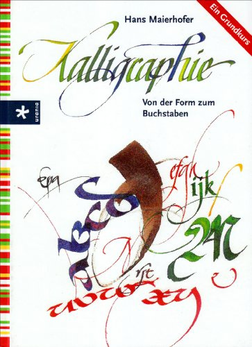 Kalligraphie: Von der Form zum Buchstaben