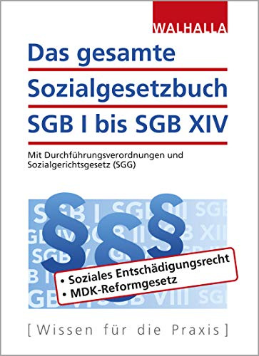Das gesamte Sozialgesetzbuch SGB I bis SGB XIV: Mit Durchführungsverordnungen und Sozialgerichtsgesetz (SGG)