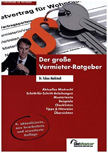 Der große Vermieter-Ratgeber: Aktuelles Mietrecht, Mustertexte, Beispiele, Checklisten, Tipps & Hinweise, Übersichiten