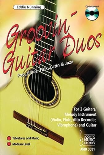 Groovin Guitar Duos, m. Audio-CD (Noten-und-Tabulatur-Ausgabe)(AMB 3031): Pop, Blues, Folk, Latin & Jazz für 2 Gitarren /Melodieinstrument und Gitarre (Noten und Tabulaturen)