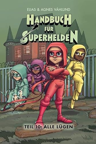 Handbuch für Superhelden: Teil 10: Alle lügen