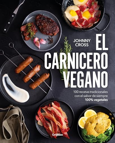 El carnicero vegano / The Vegan Butcher: 100 Recetas Tradicionales, Con El Sabor De Siempre, 100% Vegetales