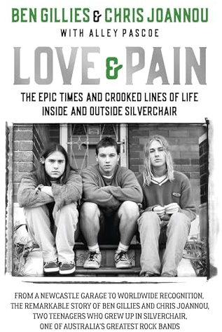 Love & Pain: The epic times and crooked lines of life inside and outside Silverchair