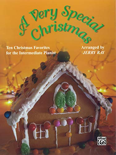 A Very Special Christmas: Ten Christmas Favorites for the Intermediate Pianist
