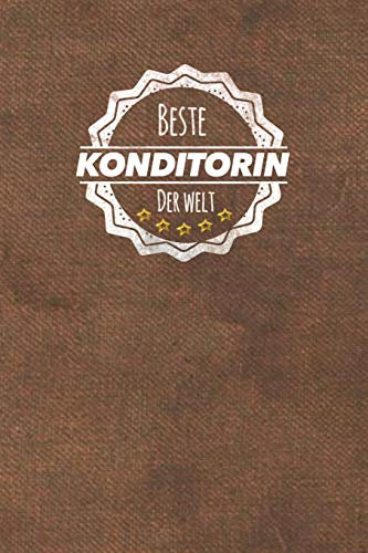 Beste Konditorin der Welt: Der perfekte Terminplaner für Frauen, die in der Konditorei arbeiten | Geschenkidee | Geschenke | Geschenk