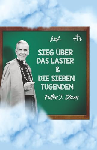 SIEG ÜBER DAS LASTER & DIE SIEBEN TUGENDEN