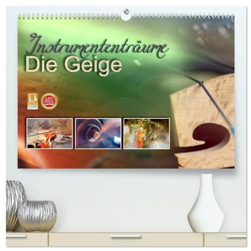 Instrumententräume - Die Geige (hochwertiger Premium Wandkalender 2026 DIN A2 quer), Kunstdruck in Hochglanz: Aufgenommen in die Gold-Edition und mit ... zwölf wundervollen Bildern. (CALVENDO Kunst)