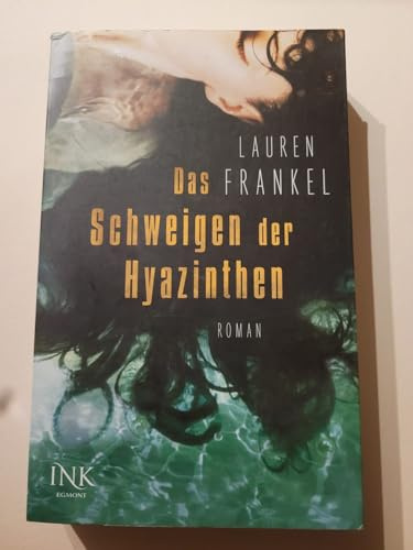 Das Schweigen der Hyazinthen: Roman