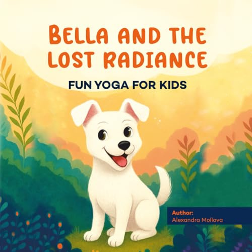 Bella and the lost radiance: FUN YOGA FOR KIDS