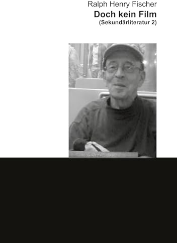 Doch kein Film: Sekundärliteratur 2 (Werke 1-9)