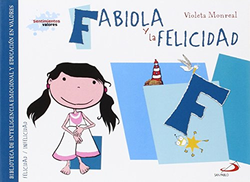 Fabiola y la felicidad: Biblioteca de inteligencia emocional y educación en valores (Sentimientos y valores)