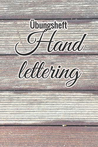 Übungsheft Handlettering: Übungsbuch für Hand lettering | 110 Seiten mit vorbereitetem Muster zum Üben einer schöneren Handschrift