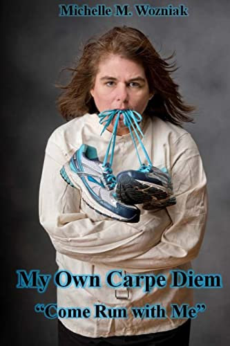 My Own Carpe Diem: Come Run with Me
