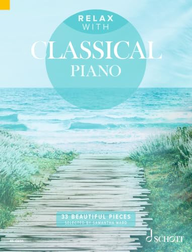 Relax with classical piano piano: 33 Beautiful Pieces