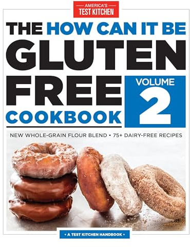 The How Can It Be Gluten Free Cookbook Volume 2: New Whole-Grain Flour Blend, 75+ Dairy-Free Recipes