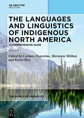The Languages and Linguistics of Indigenous North America: A Comprehensive Guide, Vol 1 (The World of Linguistics [WOL], 13.1)