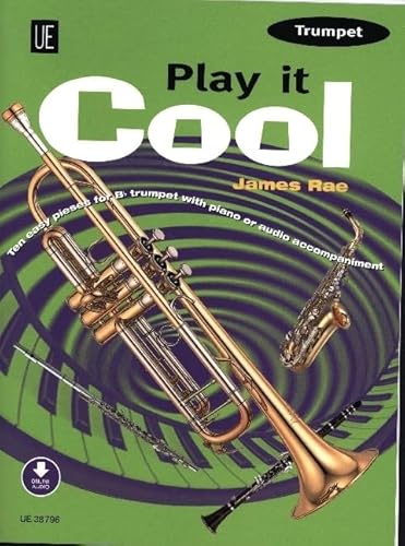 Play it Cool - Trumpet: Trompete mit Audio- oder Klavierbegleitung. Ausgabe inkl. Play-Along.