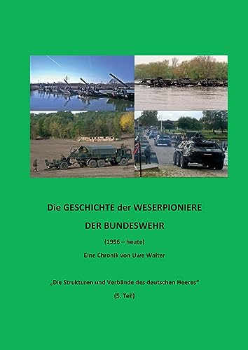Weserpioniere - Eine Truppengattung des deutschen Feldheeres (1956 - heute): Die Strukturen und Verbände des deutschen Heeres (5. Teil)