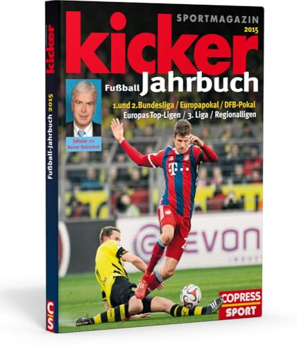 Kicker Fußball-Jahrbuch 2015: 1. und 2. Bundesliga, Europapokal, DFB-Pokal, Europas Top-Ligen, 3.Liga, Regionalligen. Von Kicker Sportmagazin