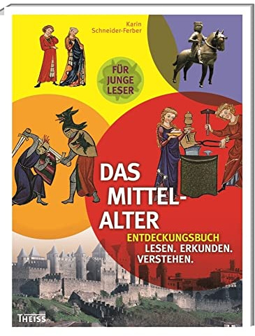Das Mittelalter: Entdeckungsbuch: Lesen - Erkunden - Verstehen