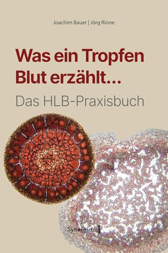 Was ein Tropfen Blut erzählt...: Das HLB-Praxisbuch