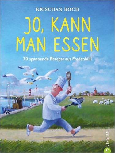 Jo, kann man essen. 70 spannende Rezepte aus Fredenbüll. Das Küsten-Krimi-Kochbuch. Kriminell gute Rezepte zu Krischan Kochs erfolgreichen ... aus Fredenbüll. Das Küsten-Krimi-Kochbuch.