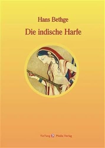 Die indische Harfe. Nachdichtungen indischer Lyrik. Nachdichtungen orientalischer Lyrik