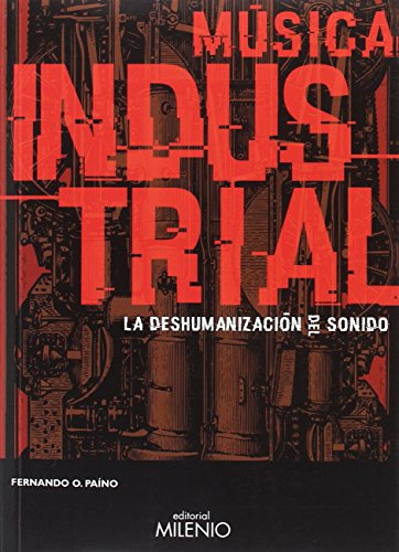 Música industrial. La deshumanización del sonido