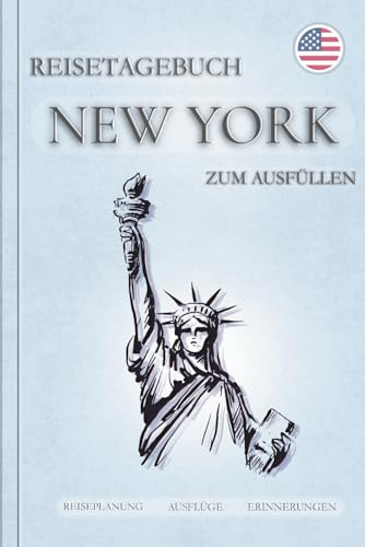 Reisetagebuch New York Städtetrip: Städtereise New York Urlaub / Reise Tagebuch zum Ausfüllen / City Trip Urlaubstagebuch und Souvenirs / Reisebuch Geschenk