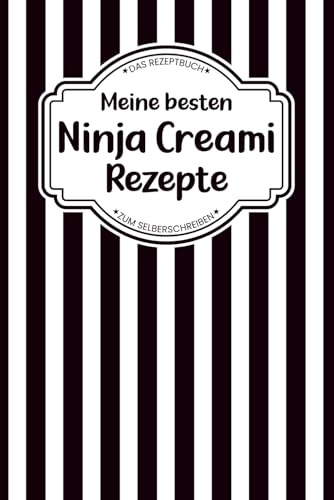 Das Ninja Creami Rezeptbuch zum Selberschreiben: Retro DIY Rezept Notiz Buch für die besten Rezepte der Ninja Eismaschine | für Soft Eiscreme Gelato ... Light Low Carb High Protein oder Kalorienarm