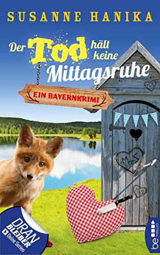 Der Tod hält keine Mittagsruhe: Ein Bayernkrimi (Sofia und die Hirschgrund-Morde 3)