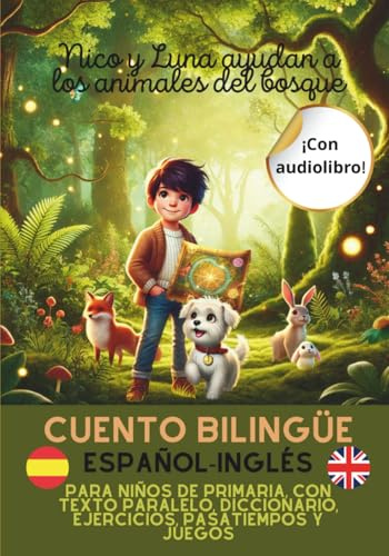 Nico y Luna ayudan a los animales del bosque: Cuento bilingüe español-inglés para niños de primaria (con texto paralelo, diccionario, ejercicios, ... (Short Stories in English for kids)