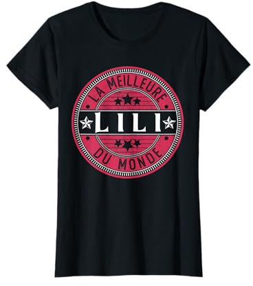 Lili | La Meilleure Lili du Monde | Femmes et filles T-Shirt