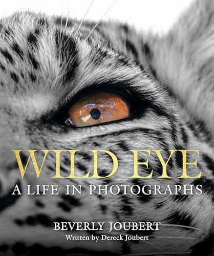 Wild Eye: A Life in Photographs