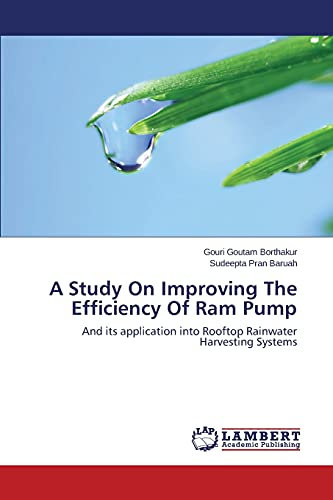 A Study on Improving the Efficiency of RAM Pump: And its application into Rooftop Rainwater Harvesting Systems