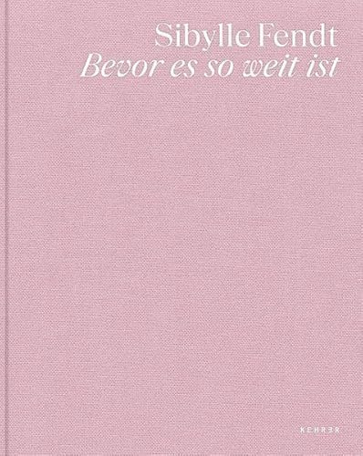 Sibylle Fendt: Bevor es so weit ist