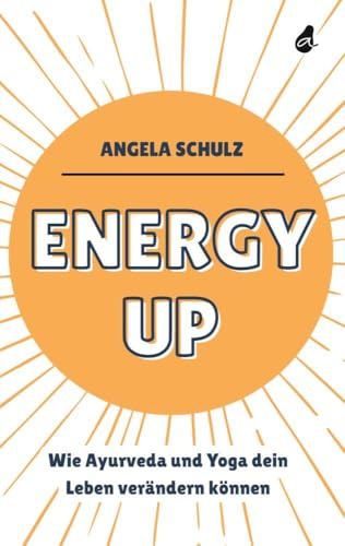 Energy up: Wie Ayurveda und Yoga dein Leben verändern können