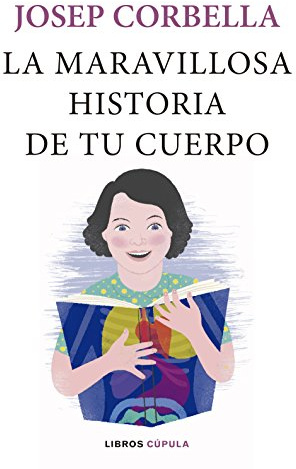 La maravillosa historia de tu cuerpo (Salud y bienestar)