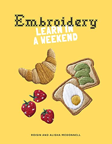 Embroidery: learn in a weekend