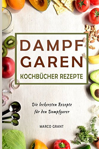 Dampfgaren Kochbücher Rezepte Die leckersten Rezepte für den Dampfgarer