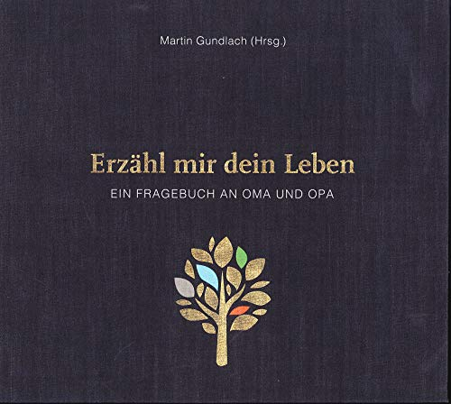 Erzähl mir dein Leben - Leinenausgabe: Ein Fragebuch an Oma und Opa