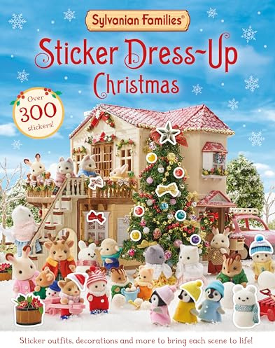 Sylvanian Families: Sticker Dress-Up Christmas Book: An official Sylvanian Families sticker book, with Christmas decorations, outfits and more!